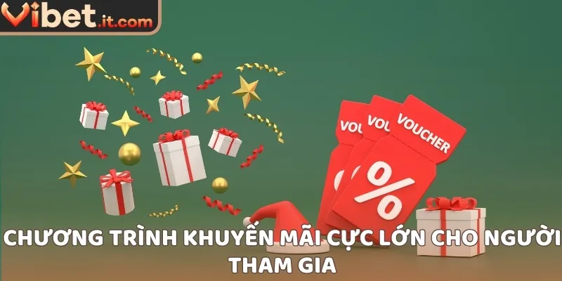 Chương trình khuyến mãi cực lớn cho người tham gia