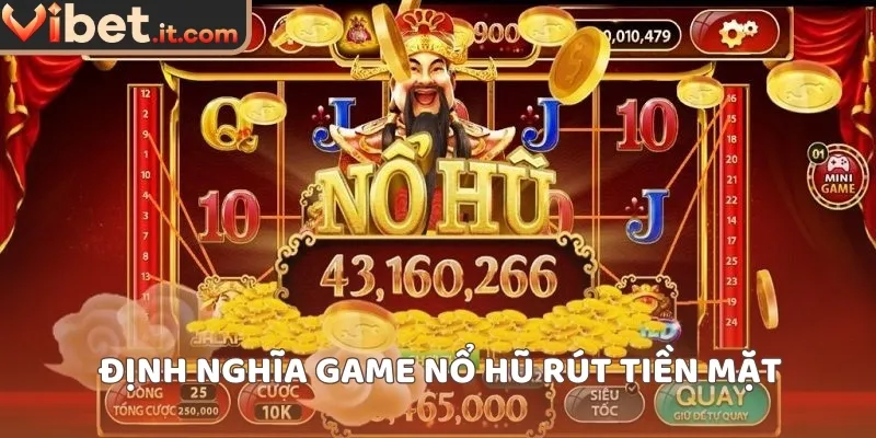 Định nghĩa game nổ hũ rút tiền mặt