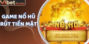 Game nổ hũ rút tiền mặt