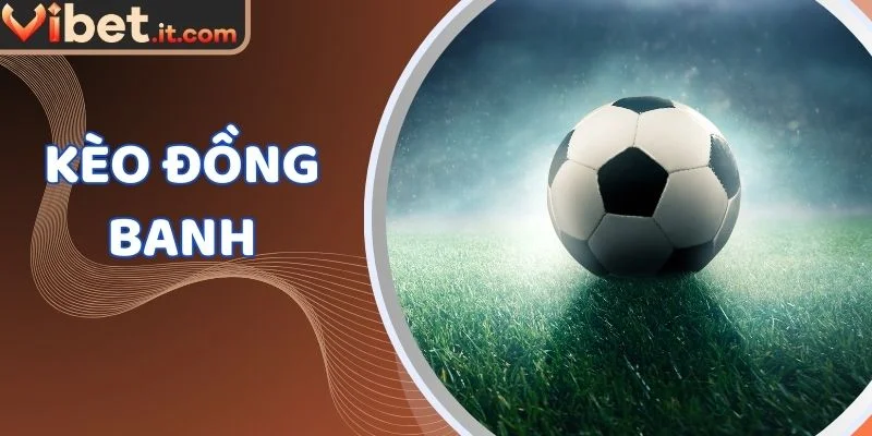 kèo đồng banh