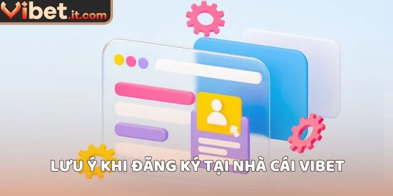 Lưu ý khi đăng ký tại nhà cái VIBET