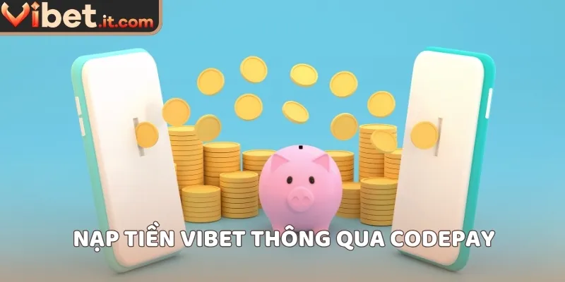 Nạp tiền VIBET thông qua Codepay