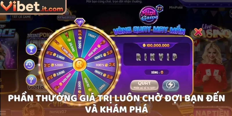 Phần thưởng giá trị luôn chờ đợi bạn đến và khám phá